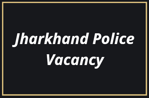 Jharkhand Constable Vacancy 2022