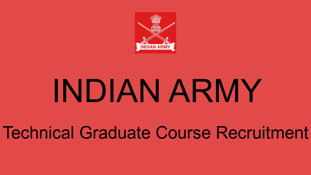 Indian Army Technical Graduate Vacancy 2022